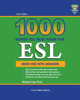 Coperta cărții 'Columbia 1000 Words You Must Know for ESL: Book One with Answers - Richard Lee'