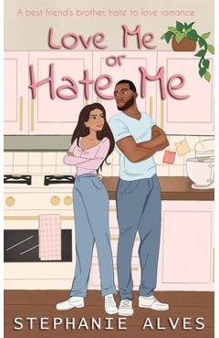 Coperta cărții 'Love Me or Hate Me - Stephanie Alves'