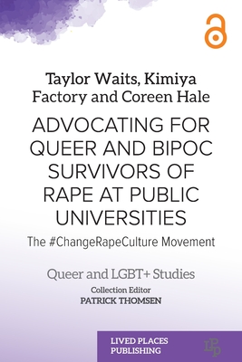 Advocating for Queer and BIPOC Survivors of Rape at Public Universities: The #ChangeRapeCulture Movement - Taylor Waits