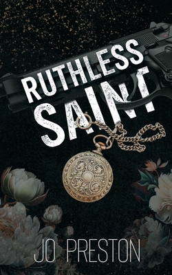 Coperta cărții 'Ruthless Saint: An Enemies To Lovers Mafia Romance - Jo Preston'
