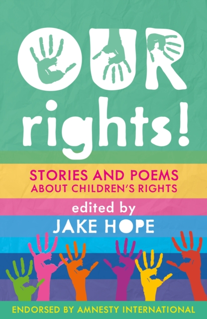 Our Rights!: Stories and Poems about Children's Rights - Jake Hope