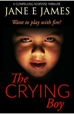 Poza produsului The Crying Boy: A Compelling Suspense Thriller - Jane E. James
