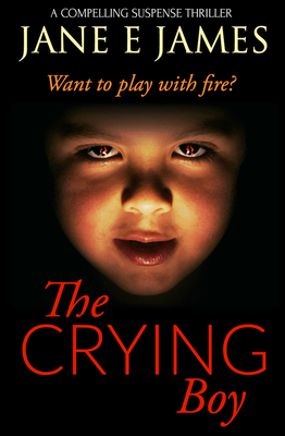 The Crying Boy: A Compelling Suspense Thriller - Jane E. James