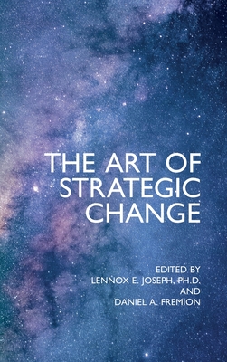 The Art of Strategic Change - Lennox E. Joseph