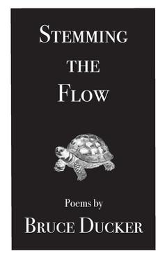 Stemming the Flow - Bruce Ducker