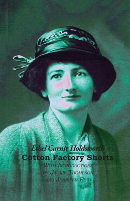 Coperta cărții 'Cotton Factory Shorts - Ethel Carnie Holdsworth'