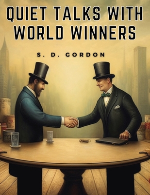 Quiet Talks with World Winners - S D Gordon