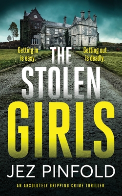 THE STOLEN GIRLS an absolutely gripping crime mystery with a massive twist - Jez Pinfold