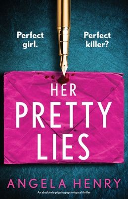 Her Pretty Lies: An absolutely gripping psychological thriller - Angela Henry