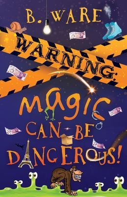 Warning: Magic Can Be Dangerous! - B. Ware