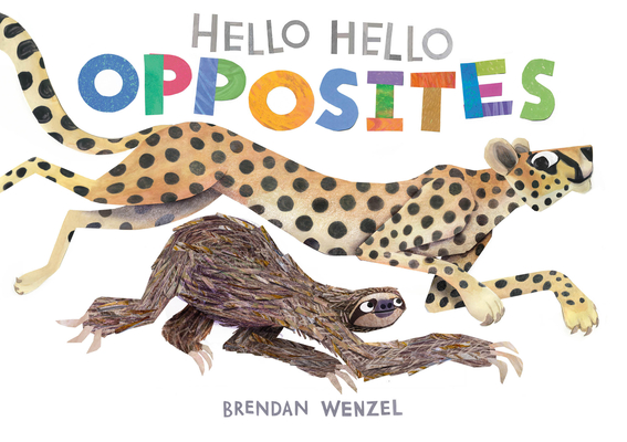 Hello Hello Opposites - Brendan Wenzel