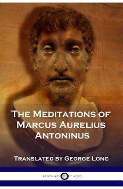 Coperta cărții 'The Meditations of Marcus Aurelius Antoninus - Marcus Aurelius Antoninus'