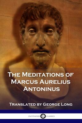 The Meditations of Marcus Aurelius Antoninus - Marcus Aurelius Antoninus