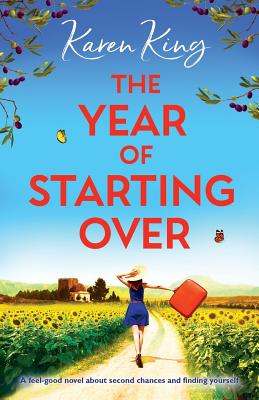 The Year of Starting Over: A feel-good novel about second chances and finding yourself - Karen King