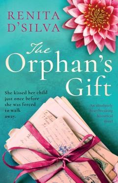 Coperta cărții 'The Orphan's Gift: An absolutely heartbreaking historical novel - Renita D'silva'