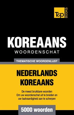Coperta cărții 'Thematische woordenschat Nederlands-Koreaans - 5000 woorden - Andrey Taranov'