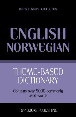 Theme-based dictionary British English-Norwegian - 9000 words - Andrey Taranov