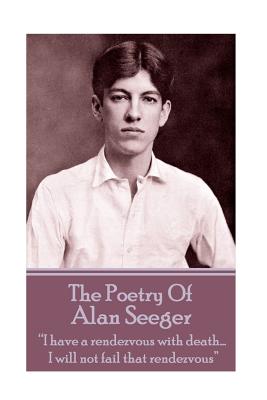 The Poetry Of Alan Seeger: 