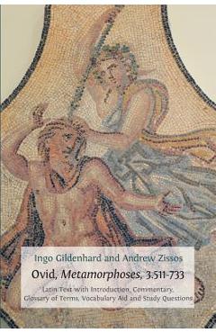 Coperta cărții 'Ovid, Metamorphoses, 3.511-733: Latin Text with Introduction, Commentary, Glossary of Terms, Vocabulary Aid and Study'