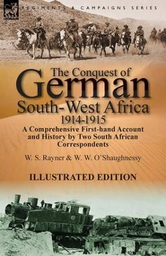 Coperta cărții 'The Conquest of German South-West Africa, 1914-1915: A Comprehensive First-Hand Account and History by Two South'