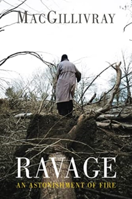 Ravage: An Astonishment of Fire - Macgillivray