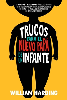 Trucos Para El Nuevo Papá de Un Infante - William Harding