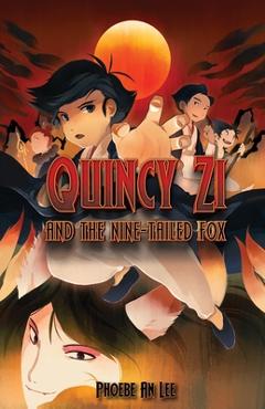 Coperta cărții 'Quincy Zi and the Nine-Tailed Fox - Phoebe An Lee'