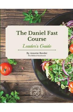 Coperta cărții 'Daniel Fast Course Leaders Guide - Annette Reeder'