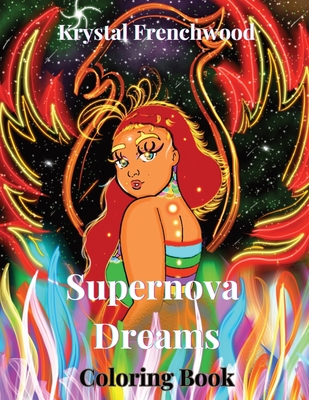 Supernova Dreams: Coloring Book - Krystal Frenchwood