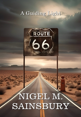 Route 66: A Guiding Light - Nigel M. Sainsbury