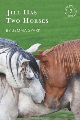 Jill Has Two Horses - Jemma Spark