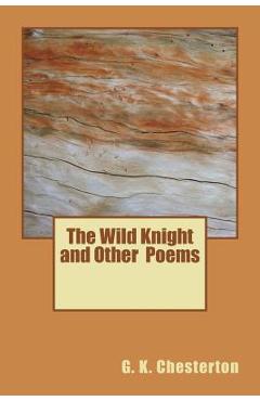 Coperta cărții 'The Wild Knight and Other Poems - G. K. Chesterton'