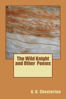 Coperta cărții 'The Wild Knight and Other Poems - G. K. Chesterton'