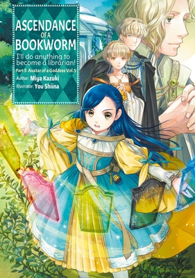 Ascendance of a Bookworm: Part 5 Volume 5 (Light Novel) - Miya Kazuki