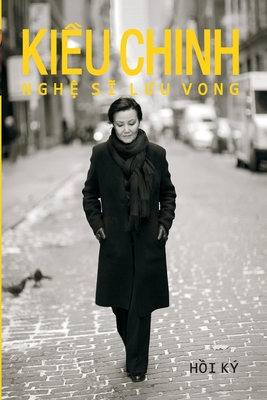 Kieu Chinh Nghe Si Luu Vong - Kieu Chinh