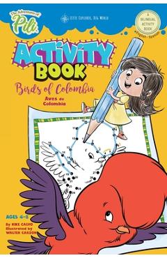 Coperta cărții 'The Adventures of Pili Activity Book: Birds of Colombia . Bilingual. Dual Language English / Spanish for Kids Ages 4-8:'
