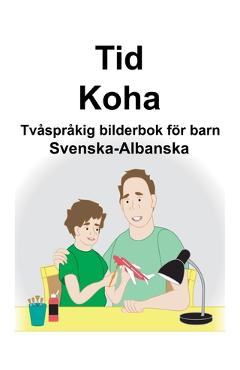 Coperta cărții 'Svenska-Albanska Tid/Koha Tvåspråkig bilderbok för barn - Suzanne Carlson'