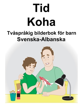 Coperta cărții 'Svenska-Albanska Tid/Koha Tvåspråkig bilderbok för barn - Suzanne Carlson'