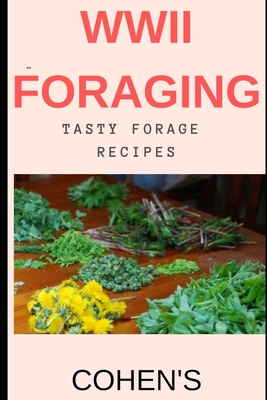 WWII Foraging: follow in the footsteps of British civilians utilising the land during WWII - S. Cohen