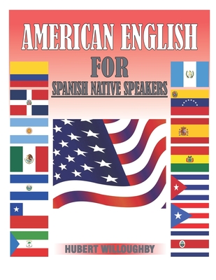 American English for Spanish Native Speakers - Hubert Ivan Willoughby