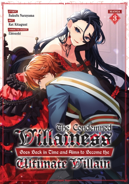 The Condemned Villainess Goes Back in Time and Aims to Become the Ultimate Villain (Manga) Vol. 3 - Bakufu Narayama