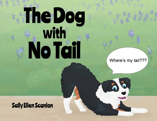The Dog with No Tail - Sally Ellen Scanlon