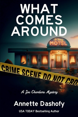 What Comes Around: A Zoe Chambers Mystery - Annette Dashofy