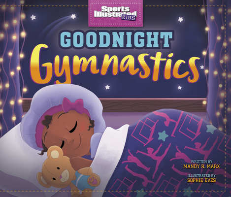 Goodnight Gymnastics - Mandy R. Marx