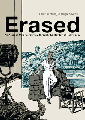 Erased: An Actor of Color's Journey Through the Heyday of Hollywood - Loo Hui Phang