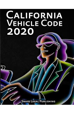 Poza produsului California Vehicle Code 2020 - John Snape