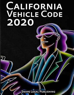 California Vehicle Code 2020 - John Snape