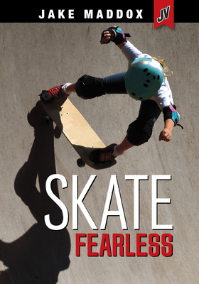 Skate Fearless - Jake Maddox