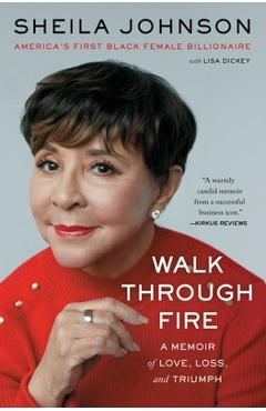 Coperta cărții 'Walk Through Fire: A Memoir of Love, Loss, and Triumph - Sheila Johnson'