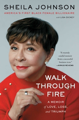 Walk Through Fire: A Memoir of Love, Loss, and Triumph - Sheila Johnson